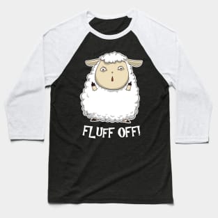 Fluff Off Baseball T-Shirt